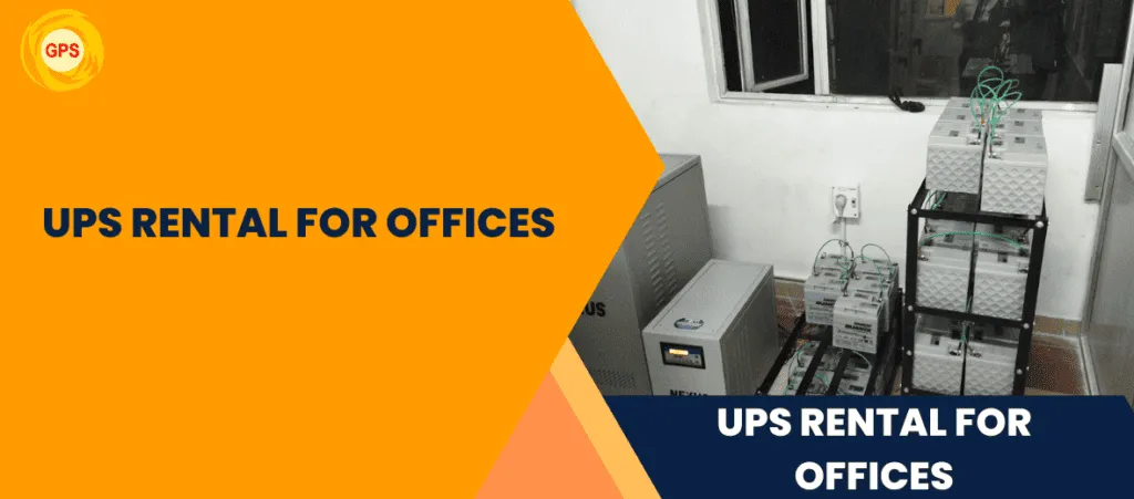 UPS rental for offices and business power backup